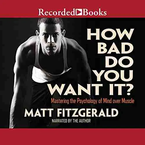 19. Best Running Books: How Bad Do You Want It? by Matt Fitzgerald